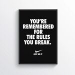You're Remembered For The Rules You Break Black